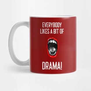 Everybody likes a bit of drama! Mug